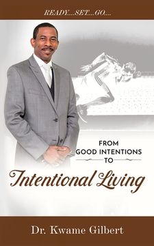 portada FROM GOOD INTENTIONS TO Intentional Living (en Inglés)