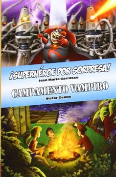 ¡Superhéroe Por Sorpresa! Y Campamento Vampiro (Tú decides la aventura) (in Spanish)