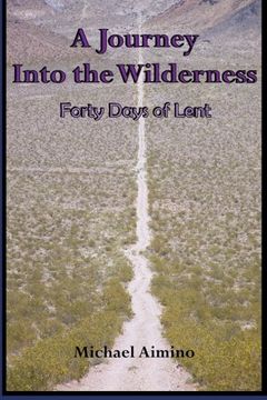portada A Journey into the Wilderness: Forty Days of Lent