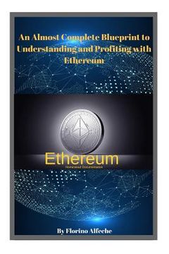 portada Ethereum: An Almost Complete Blueprint to Understanding and Profiting with Ethereum 