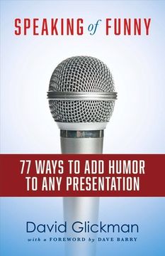 portada Speaking of Funny: 77 Ways to Add Humor to Any Presentation