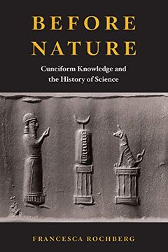 portada Before Nature: Cuneiform Knowledge and the History of Science (en Inglés)