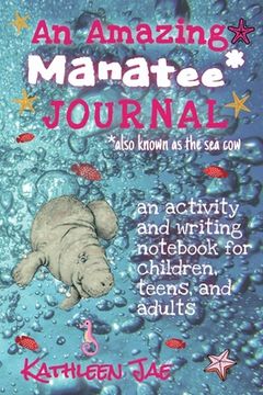 portada An Amazing Manatee* Journal (en Inglés)