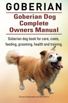 portada Goberian. Goberian Dog Complete Owners Manual. Goberian dog book for care, costs, feeding, grooming, health and training.