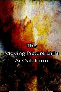 portada The Moving Picture Girls at Oak Farm (en Inglés)