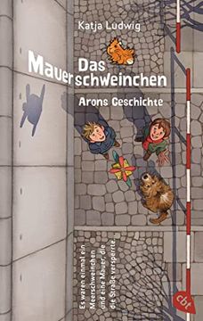 portada Das Mauerschweinchen: Ein Wendebuch (en Alemán)