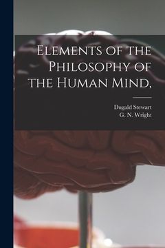 portada Elements of the Philosophy of the Human Mind, [microform] (en Inglés)