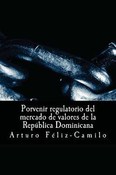 portada Porvenir regulatorio del mercado de valores de la República Dominicana (in Spanish)