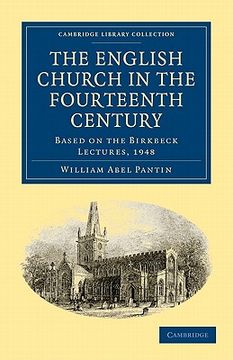 portada The English Church in the Fourteenth Century: Based on the Birkbeck Lectures, 1948 (Cambridge Library Collection - Medieval History) (en Inglés)