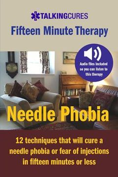 portada Needle Phobia - Fifteen Minute Therapy (en Inglés)