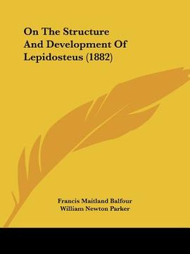portada on the structure and development of lepidosteus (1882) (en Inglés)