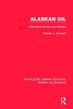 portada Alaskan Oil: Alternative Routes and Markets (en Inglés)
