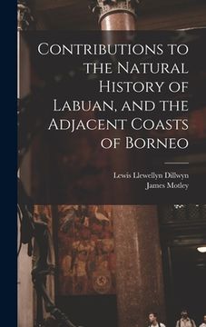portada Contributions to the Natural History of Labuan, and the Adjacent Coasts of Borneo (in English)