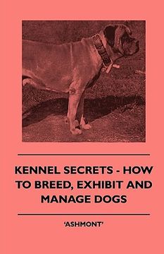 portada kennel secrets - how to breed, exhibit and manage dogs (in English)