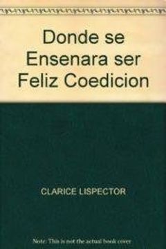 portada Donde se Ensenara ser Feliz Coedicion (in Spanish)