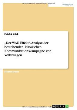 portada „Der WAU Effekt".  Analyse der bestehenden, klassischen Kommunikationskampagne von Volkswagen (German Edition)
