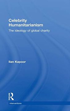 portada Celebrity Humanitarianism: The Ideology of Global Charity (en Inglés)