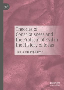 portada Theories of Consciousness and the Problem of Evil in the History of Ideas (in English)