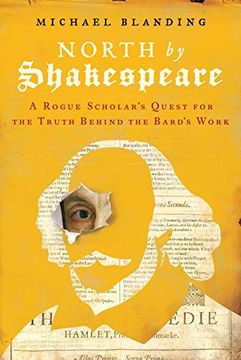 portada North by Shakespeare: A Rogue Scholar'S Quest for the Truth Behind the Bard'S Work (en Inglés)