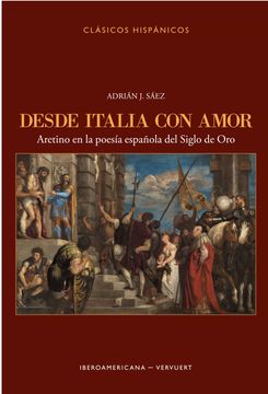 portada Desde Italia con Amor: Aretino en la Poesía Española del Siglo de Oro: 25 (Clásicos Hispánicos)