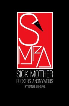 portada Sick Mother Fuckers Anonymous (en Inglés)