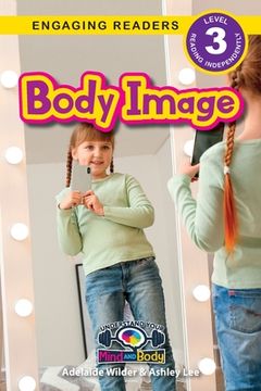 portada Body Image: Understand Your Mind and Body (Engaging Readers, Level 3) (in English)