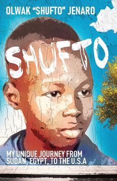 portada Shufto: My Unique Journey from Sudan, Egypt, to the U.S.A (en Inglés)