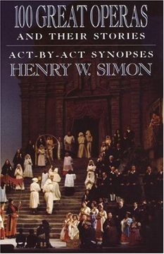 portada 100 Great Operas and Their Stories: Act-By-Act Synopses (in English)