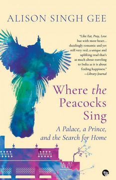 portada Where the Peacocks Sing: A Palace, a Prince, and the Search for Home [Idioma Inglés] 