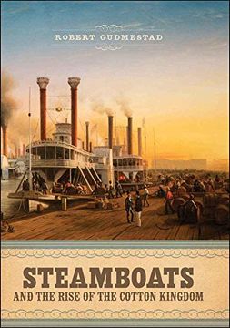portada Steamboats and the Rise of the Cotton Kingdom (en Inglés)