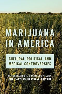 portada Marijuana in America: Cultural, Political, and Medical Controversies (en Inglés)