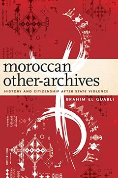 portada Moroccan Other-Archives: History and Citizenship After State Violence (in English)