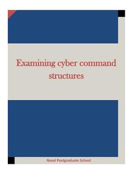 portada Examining cyber command structures (en Inglés)