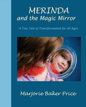 portada Merinda and the Magic Mirror: A Tiny Tale of Transformation for All Ages
