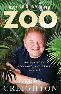 portada Raised by the Zoo: My Life With Elephants and Other Animals 