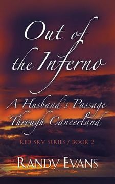 portada Out of the Inferno: A Husband's Passage Through Cancerland (en Inglés)