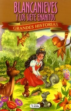 portada BLANCANIEVES Y LOS SIETE ENANITOS GRANDES HISTORIAS