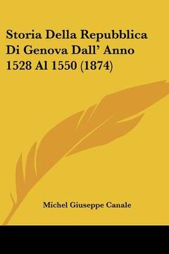 portada Storia Della Repubblica Di Genova Dall' Anno 1528 Al 1550 (1874) (en Italiano)