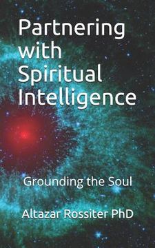 portada Partnering With Spiritual Intelligence: Grounding the Soul (in English)