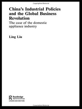 portada China's Industrial Policies and the Global Business Revolution: The Case of the Domestic Appliance Industry (Routledge Studies on the Chinese Economy) (en Inglés)