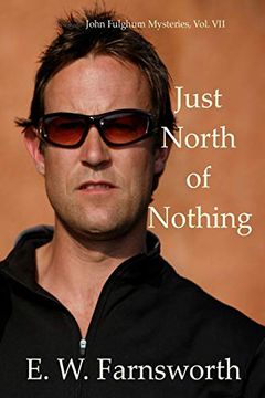 portada Just North of Nothing: John Fulghum Mysteries, Vol. Vii (in English)