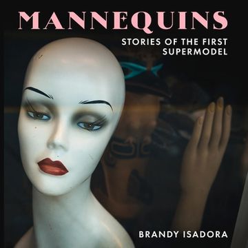 portada Mannequins: Stories of the First Supermodel