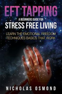portada Eft Tapping: A Beginners Guide for Stress Free Living (in English)