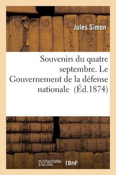 portada Souvenirs Du Quatre Septembre. Le Gouvernement de la Défense Nationale (en Francés)