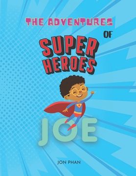 The Adventures of Superhero Joe (en Inglés)