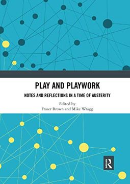 portada Play and Playwork: Notes and Reflections in a Time of Austerity (en Inglés)