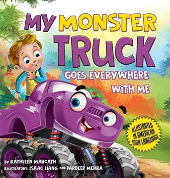 portada My Monster Truck Goes Everywhere With me: Illustrated in American Sign Language (en Inglés)