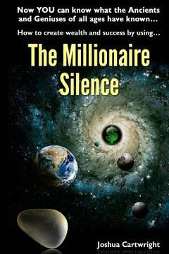 portada The Millionaire Silence: Now you can know what the Ancients and Geniuses of All Ages have known... (en Inglés)