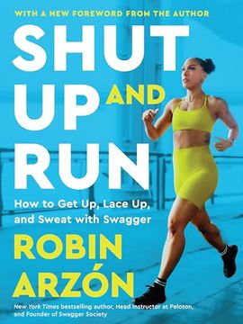 portada Shut up and Run: How to get up, Lace up, and Sweat With Swagger (en Inglés)