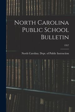 portada North Carolina Public School Bulletin; 1957 (en Inglés)